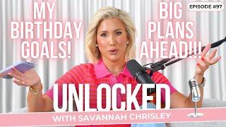 Be More Intentional | Unlocked with Savannah Chrisley Podcast Ep. 97