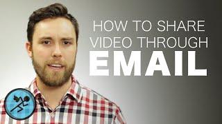 How to Share a Video Through Email