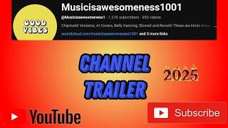 Musicisawesomeness1001 channel trailer 2025