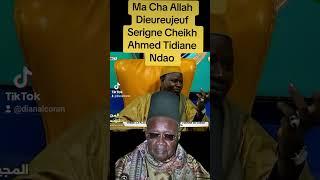 Ma Cha Allah Dieureujeuf Serigne Cheikh Ahmed Tidiane Ndao