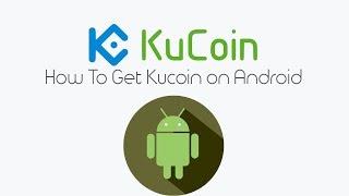 How To Get Kucoin On Android In Under 3 Minutes!
