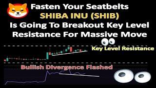 Fasten Your Seatbelts | SHIBA INU (SHIB) Is Going To Breakout Key Level Resistance For Massive Move