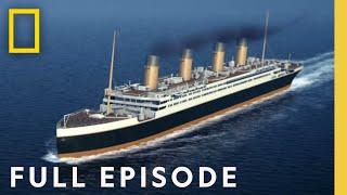 Investigating the Titanic (Full Episode) | Drain the Oceans