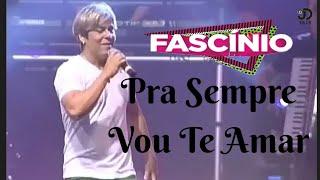 13 - Pra Sempre Vou Te Amar (Fascínio DVD 2012)