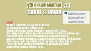 ONALAR MAKTABI: SAVOL va JAVOB #1 (VIDEO)