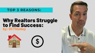 Top 3 Reasons Why Realtors Struggle Finding Success