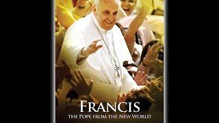 Francis: The Pope From The New World - Full Documentary