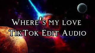 TikTok Edit Audio | SYML | Where's My Love