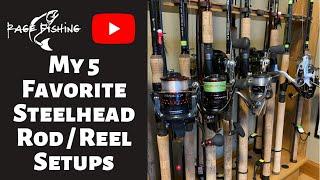 MY 5 FAVORITE STEELHEAD ROD / REEL SETUPS - The best Winter Steelhead Rods and Reels!