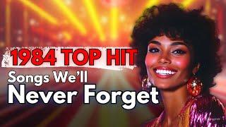 Top 10 - 1984 Hit Songs We'll Never Forget