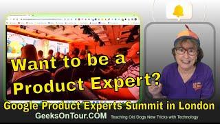 Google Product Experts Summit and How to Become a Product Expert