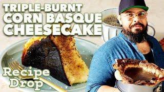 Triple-Burnt Corn Basque Cheesecake | Recipe Drop | Food52