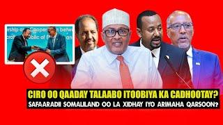 Xog Abiy Axmed oo ka baxaya Heshiiskii Muuse Biixi? Ciro iyo Soomaaliya isfahanka? Ictiraafkii SL?