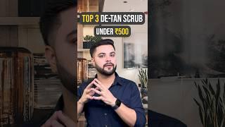 Top 3 D-Tan Scrub to Remove Dark Spots, Pigmentation, Blackheads & Sun Tan