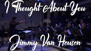 I Thought About You - Jimmy Van Heusen (Arranged by: Ben Birchfield)