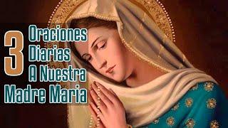 TRES CORTAS ORACIONES DIARIAS A NUESTRA MADRE MARÍA