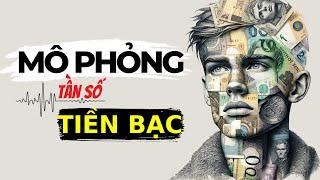 LUẬT HẤP DẪN TIỀN BẠC || Cách “Mô Phỏng” Tần Số của Tiền Bạc để Thu hút Tiền Bạc