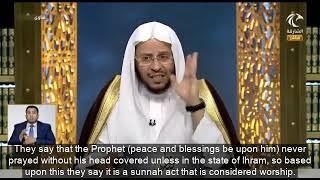 Praying with head uncovered - Sheikh Dr Aziz bin Farhan Al Anizi