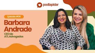 BARBARA ANDRADE - PodLapidar #06