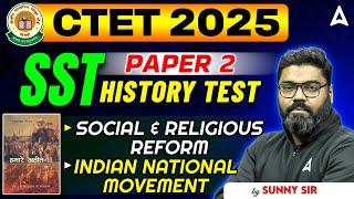 CTET JULY 2025 | CTET SST Paper 2 | CTET History | CTET History Indian National Movement | Sunny Sir
