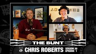 Chris Roberts Interview | The Bunt | Season 20 Episode 1