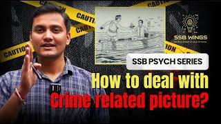 How to deal with crime related picture | PPDT Series | SSB Interview