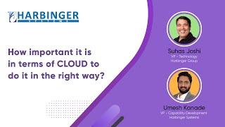 How important it is in terms of CLOUD to do it in the right way?