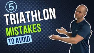 5 Triathlon Mistakes To Avoid