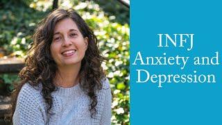 Why INFJs Have So Much Anxiety and Depression