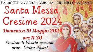 Santa Messa domenica 19 Maggio 2024 ore 11:30 - Pentecoste - Celebrazione delle Cresime