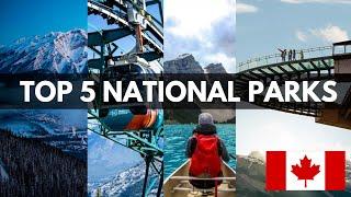 Top 5 National Parks In Canada