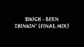 SIKICH - Been Thinkin'