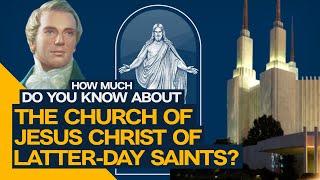 How Much Do You Know About the Church of Jesus Christ of Latter-day Saints?