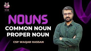 Nouns | Common Noun, Proper Noun & Compound Noun | CSS/PMS | CSP Waqar Hassan | WHI Institute