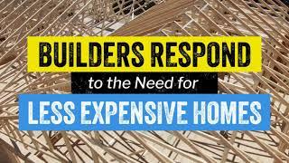 Builders Respond to the Need for Less Expensive Homes