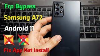 Frp Bypass Samsung Galaxy A72 Android 11 / Unlock Google Account SM-A725F | Fix App Not Install