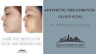 GLO2Facial by Esthetician Jennifer at Dallas Surgical Arts