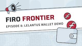 Firo Frontier Episode 8 Using Lelantus and Anonymization Event