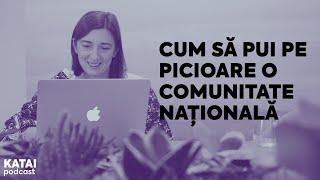 Podcast cu Atena Boca - Cum să pui pe picioare o comunitate națională (Katai Podcast)