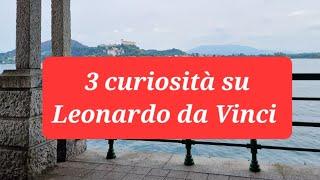 Leonardo da Vinci, 3 curiosità: Leonardo da Vinci, genio. Viaggi indietro nel tempo e nella storia.