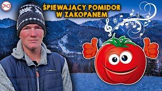 ŚPIEWAJĄCY POMIDOR w ZAKOPANEM