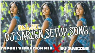 DJ_SARZEN_SETUP_SONG____MAKAIYA_ME_RAJA_JII____TAPORI_VIBRATION_MIX____DJ_SARZEN_x_alex_dj_deepak