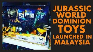 JURASSIC WORLD DOMINION TOYS LAUNCH IN MALAYSIA! - A Retro Toy Escapades Store Report