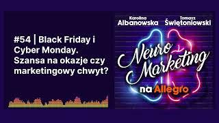 #54 | Black Friday i Cyber Monday. Szansa na okazje czy marketingowy chwyt? | Neuromarketing na...