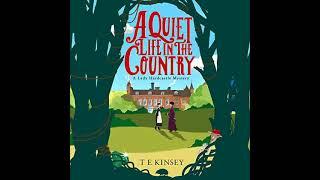 T E Kinsey - A Quiet Life in the Country - Lady Hardcastle #1|Audiobook Mystery, Thriller & Suspense