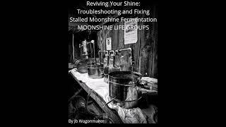 Reviving Your Shine: Troubleshooting and Fixing Stalled Moonshine Fermentation