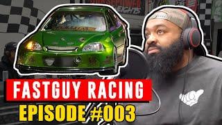 Street Racing in NY and Drag Racing Hondas. Fast Guy Racing | Episode #003