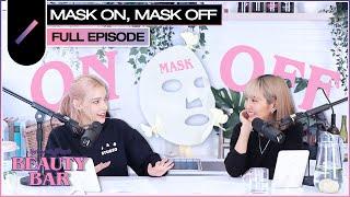 Mask On, Mask Off | Beauty Bar Ep. #4