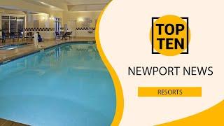 Top 10 Best Resorts to Visit in Newport News, Virginia | USA - English