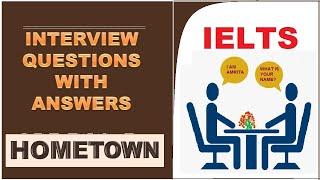 INTERVIEW QUESTIONS WITH ANSWERS| IELTS SPEAKING PART 1| HOMETOWN| ENGLISH IS EASY